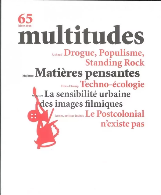 Multitudes N°65 Majeure : Matieres Pensantes Hiver 2017 -  Collectif - MULTITUDES REV