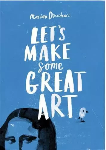 Let's Make Some Great Art /anglais -  DEUCHARS MARION - LAURENCE KING