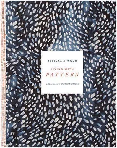 Living with Pattern: Color, Texture, and Print at Home /anglais -  ATWOOD REBECCA - RANDOM HOUSE US