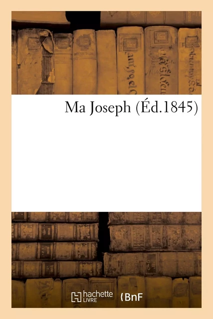 Ma Joseph -  - HACHETTE BNF