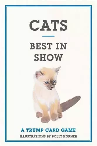 Cats: Best in Show A trump card game /anglais -  HORNER - LAURENCE KING