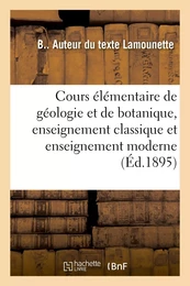 Cours élémentaire de géologie et de botanique, enseignement classique et enseignement moderne