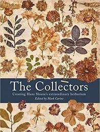 The Collectors: Creating Hans Sloane's extraordinary herbarium /anglais