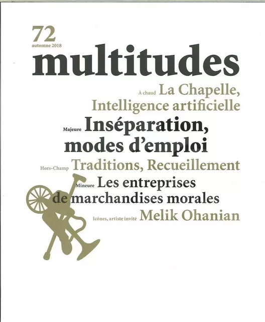 Multitudes N°72 Inséparation modes d'emploi - automne 2018 -  Collectif - MULTITUDES REV