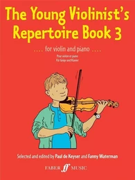 PAUL DE KEYSER : THE YOUNG VIOLINIST'S REPERTOIRE BOOK 3 - VIOLON ET PIANO