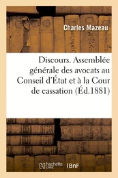 Discours. Assemblée générale des avocats au Conseil d'État et à la Cour de cassation, 10 août 1881