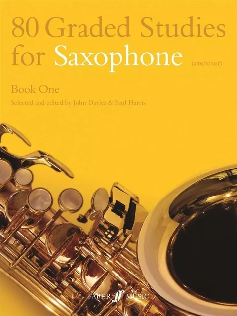 J. DAVIES & PAUL HARRIS : 80 GRADED STUDIES FOR SAXOPHONE BOOK 1 -  DAVIES & HARRIS - FABER MUSIC