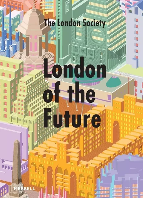 London of the Future - Leanne Tritton, Peter Murray - MERRELL