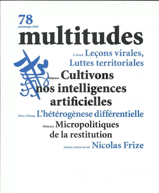 Multitudes N°78 Cultivons nos intelligences artificielles - Printemps 2020 -  Collectif - MULTITUDES REV