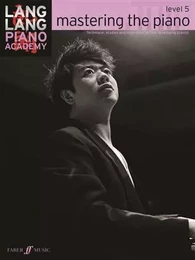 LANG LANG PIANO ACADEMY: MASTERING THE PIANO 5