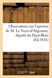 Observations sur l'opinion de M. Le Voyer-d'Argenson, député du Haut-Rhin, sur le projet