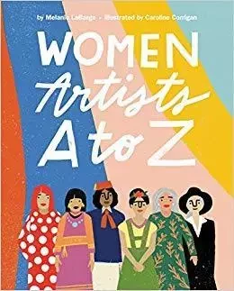 Women Artists A to Z /anglais -  LABARGE/CORRIGAN - RANDOM HOUSE US