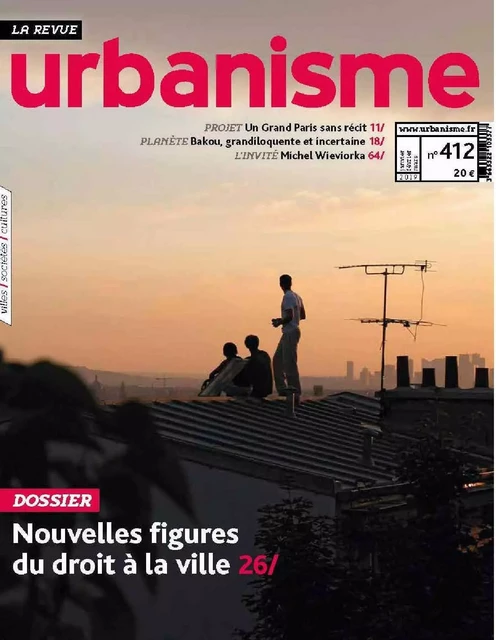 Urbanisme N°412 Nouvelles figures du droit à la ville - printemps 2019 -  Collectif - REVUE URBANISME