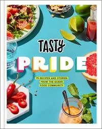 Tasty Pride Tasty Pride: 75 Recipes and Stories from the Queer Food Community /anglais