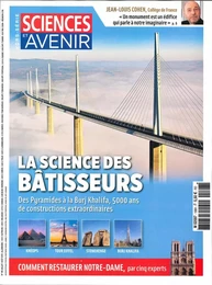 Sciences et Avenir HS N°198 - La science des Bâtisseurs  Juillet/Aout  2019