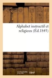 Alphabet instructif et religieux