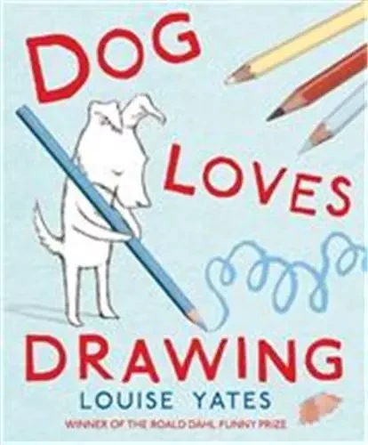 Dog Loves Drawing /anglais -  YATES LOUISE - RANDOM HOUSE UK