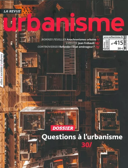 Urbanisme N°415 -Qui fait l'urbanisme aujourd'hui '- janvier 2020 -  Collectif - REVUE URBANISME