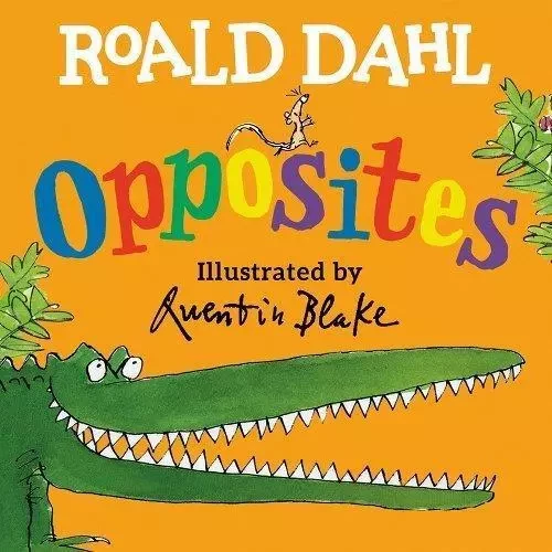 Roald Dahl Opposites /anglais -  DAHL ROALD - RANDOM HOUSE US