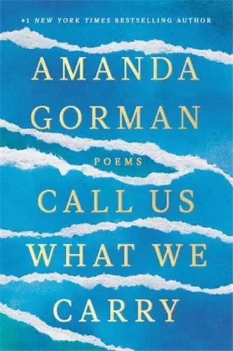 Amanda Gorman Call Us What We Carry /anglais -  GORMAN AMANDA - RANDOM HOUSE US