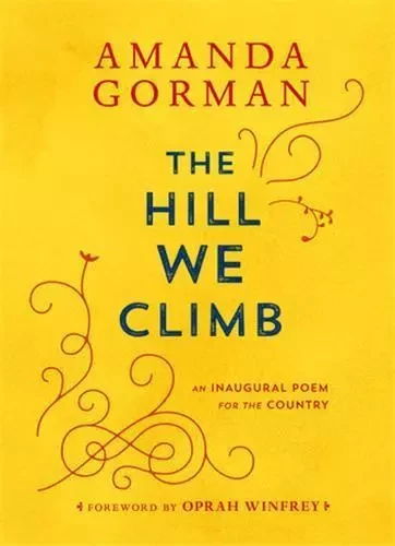 Amanda Gorman The Hill We Climb An Inaugural Poem for the Country /anglais -  GORMAN AMANDA/WINFRE - RANDOM HOUSE US