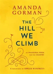 Amanda Gorman The Hill We Climb An Inaugural Poem for the Country /anglais