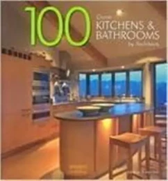 100 Great Kitchens & Bathrooms /anglais