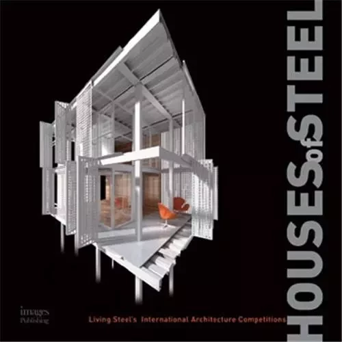 Houses of Steel Living Steel's International Architecture /anglais -  FOLEY GEORGINA - IMAGES PUBLISHI