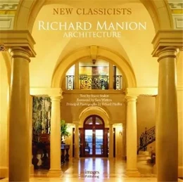 Richard Manion Architecture (New Classicists) /anglais