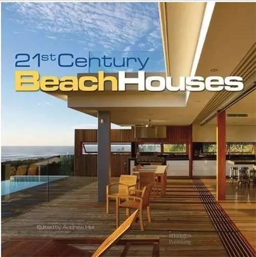 21st Century Beach Houses /anglais -  HALL ANDREW - IMAGES PUBLISHI