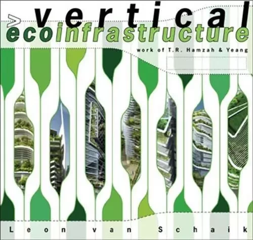 Vertical Eco Infrastructure /anglais -  SCHAIK LEON - IMAGES PUBLISHI