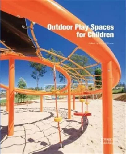 Outdoor Play Spaces for Children /anglais -  GRILLMEIER - IMAGES PUBLISHI