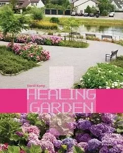 Healing Garden /anglais -  KAMP - IMAGES PUBLISHI