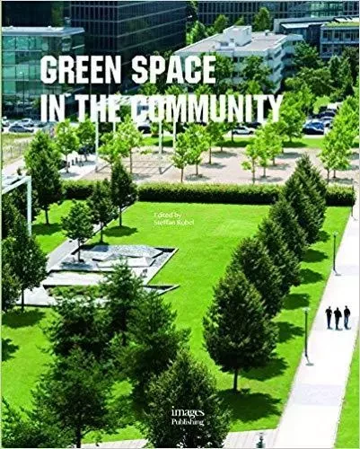 Public Green Space in the Community /anglais -  - IMAGES PUBLISHI