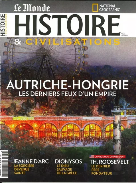 Histoire & Civilisations N°62 - Autriche-Hongrie, les derniers feux de l'Empire - juin 2020 -  Collectif - MALESHERBES