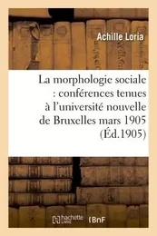 La morphologie sociale  conférences tenues à l'université nouvelle de Bruxelles