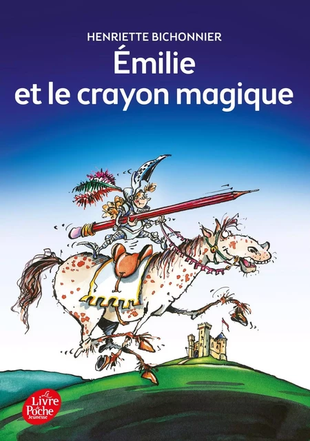 Emilie et le crayon magique - Henriette Bichonnier - POCHE JEUNESSE