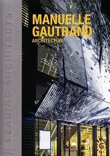 Manuelle Gautrand Architecture Leading Architects /anglais -  FATIH DRISS - IMAGES PUBLISHI