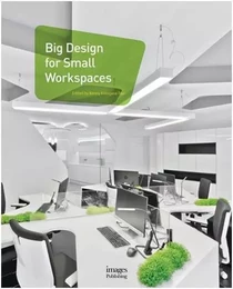 Big Design for Small Workspaces /anglais