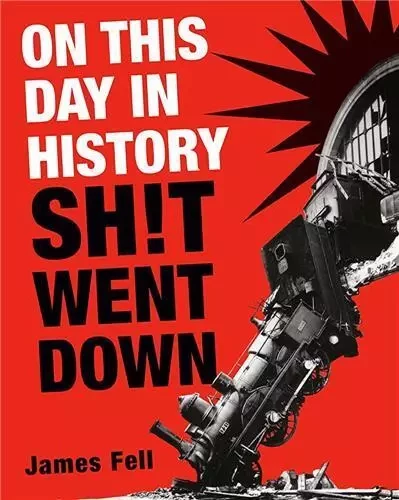 On This Day in History Sh!t Went Down /anglais -  FELL JAMES - RANDOM HOUSE US