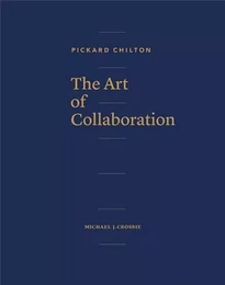 Pickard Chilton The Art of Collaboration /anglais