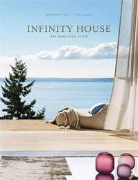 Infinity House An Endless View /anglais