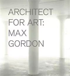 Max Gordon: Architect for Art /anglais