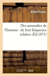 Des anomalies de l'homme : de leur fréquence relative