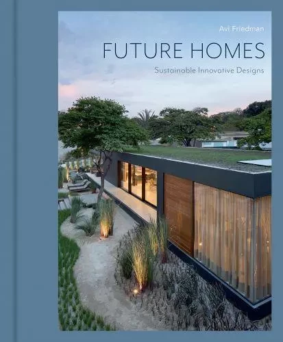 Future Homes Sustainable Innovative Designs /anglais -  FRIEDMAN AVI/GREGOIR - IMAGES PUBLISHI