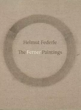 Helmut Federle: The Ferner Paintings /anglais -  FEDERLE HELMUT - DAP ARTBOOK