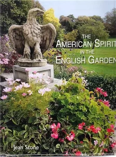 The American Spirit in the English Garden /anglais -  STONE JEAN - ACC ART BOOKS