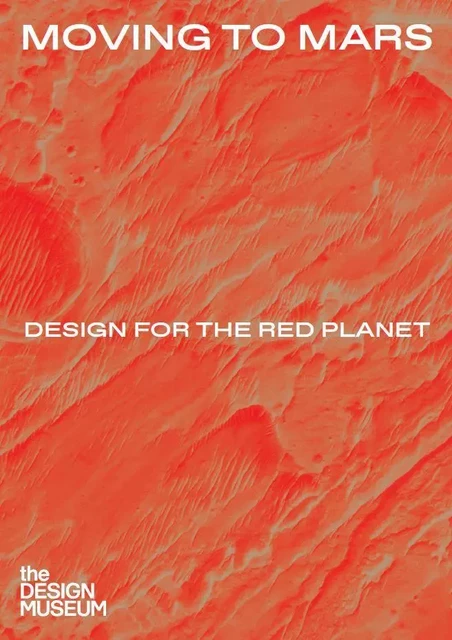 Moving to Mars Design for the Red Planet /anglais -  MCGUIRK JUSTIN - THAMES HUDSON