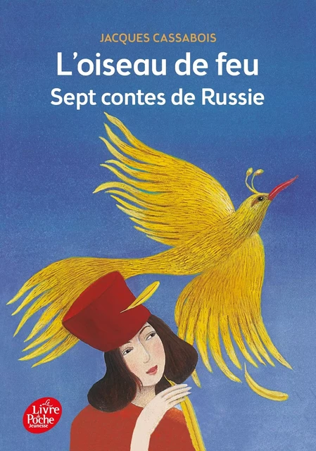 L'oiseau de feu - Sept contes de Russie - Jacques Cassabois - POCHE JEUNESSE