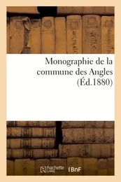 Monographie de la commune des Angles